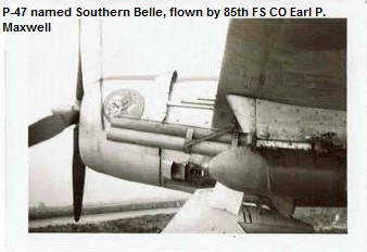 85th-FS-Earl-P.-Maxwells-P-47-named-Southern-Belle.-Earl-Maxwell-collection-via-his-family-1