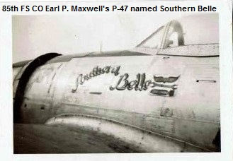 85th-FS-Earl-P.-Maxwells-P-47-named-Southern-Belle.-Earl-Maxwell-collection-via-his-family-3